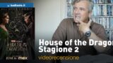 House of the Dragon Stagione 2: Video Recensione Completa ed Emozionante