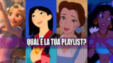 Scopri quale playlist Disney risveglia la principessa che è in te – Fai il quiz!