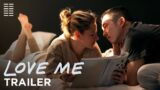 Trailer Ufficiale di Love Me: Scopri Tutto sulla Nuova Pellicola Romantica