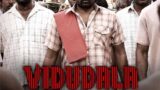 Viduthalai Parti 1 e 2: Scopri il Streaming su Prime Video dal 19 Gennaio