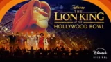 Il Re Leone al Hollywood Bowl: Scopri il Nuovo Trailer Esclusivo di Disney