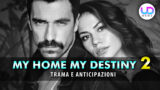 Scopri Tutto Su My Home My Destiny: Curiosità Inedite che Ti Sorprenderanno!