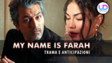 Anticipazioni My Name Is Farah: Scopri il Destino di Behnam nelle Prossime Puntate Turche!