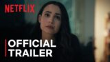 Elenco della vita: il trailer ufficiale di netflix svelato