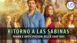 Las sabinas: nuova soap opera rai, cast, trama e data di inizio