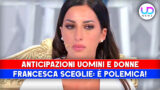 Scelta di Francesca a Uomini e Donne: Le Polemiche Che Hanno Scosso il Programma!