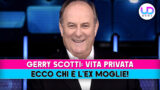 Gerry Scotti, L’Ex Moglie E I Segreti Della Sua Vita Privata