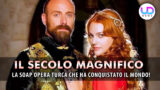 Il secolo magnifico: la soap turca che ha conquistato il mondo