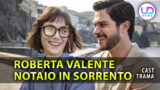 Notaio in sorrento: trama, cast e anticipazioni della fiction rai con roberta valente