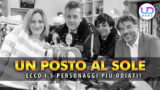 I 5 Personaggi Più Odiati di Un Posto Al Sole: Scopri Le Curiosità Che Li Rendono Indimenticabili!