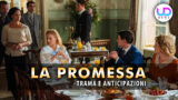 La promessa: anticipazioni spagnole sui 3 personaggi sconvolgenti