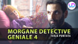 Morgane detective geniale 4: rivelazione sorprendente di morgane a karadec