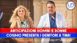 Cosimo presenta i genitori a Tina: anticipazioni Uomini e Donne