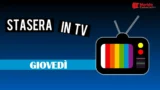 Programmi stasera in tv giovedì 1 maggio 2025