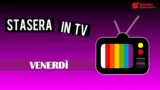 Programmi tv stasera 9 maggio 2025