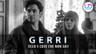 Curiosità su gerri: 5 cose che non sai dal set