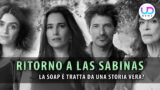 Ritorno a las sabinas: la soap ispirata a una storia vera?