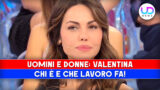 Valentina Vitale: chi è e quale lavoro fa a Uomini e Donne