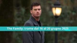 Segreti e attentato alla famiglia dal 16 al 20 giugno 2025