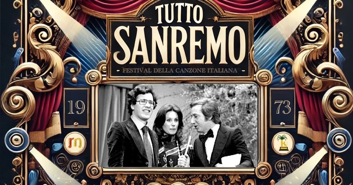 Sanremo 1973: storia del festival e curiosità dell’edizione vincente Sanremo 1973: storia del festival e curiosità dell’edizione vincente
