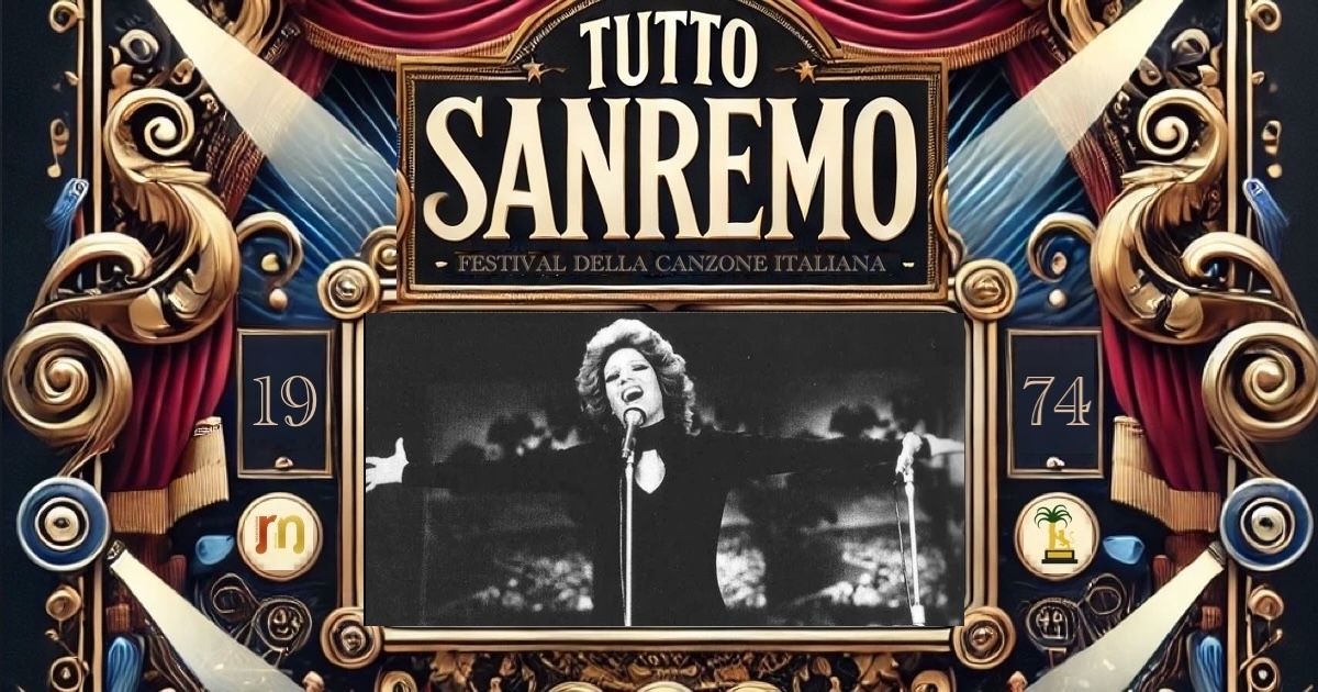 Sanremo 1974: storia e curiosità del Festival Sanremo 1974: storia e curiosità del Festival