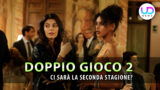 Doppio gioco 2: novità sulla seconda stagione