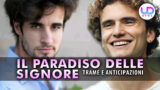 Il paradiso delle signore 10: scopri il  cast e i personaggi assenti
