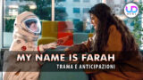 Anticipazioni il mio nome è farah: un figlio in pericolo