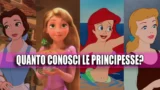 Principesse Disney: metti alla prova la tua conoscenza con il quiz estremo