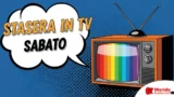 Programma tv sabato 26 luglio 2025: migliori film e show da non perdere