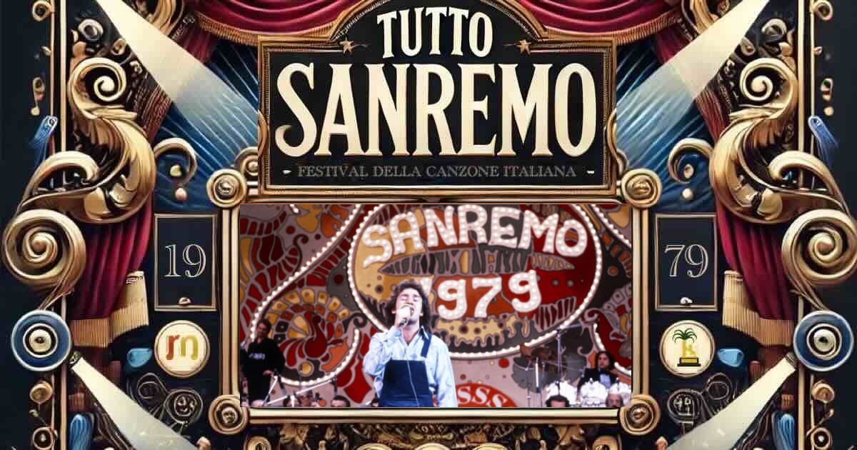 Storia del festival di sanremo: l’edizione 1979 raccontata Storia del festival di sanremo: l’edizione 1979 raccontata