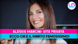 Alessia Mancini: biografia, vita privata e marito famoso