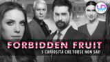 Curiosità su forbidden fruit: 5 cose che non sai