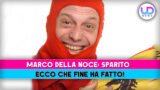 Marco Della Noce: scopri dove è finito e cosa fa adesso
