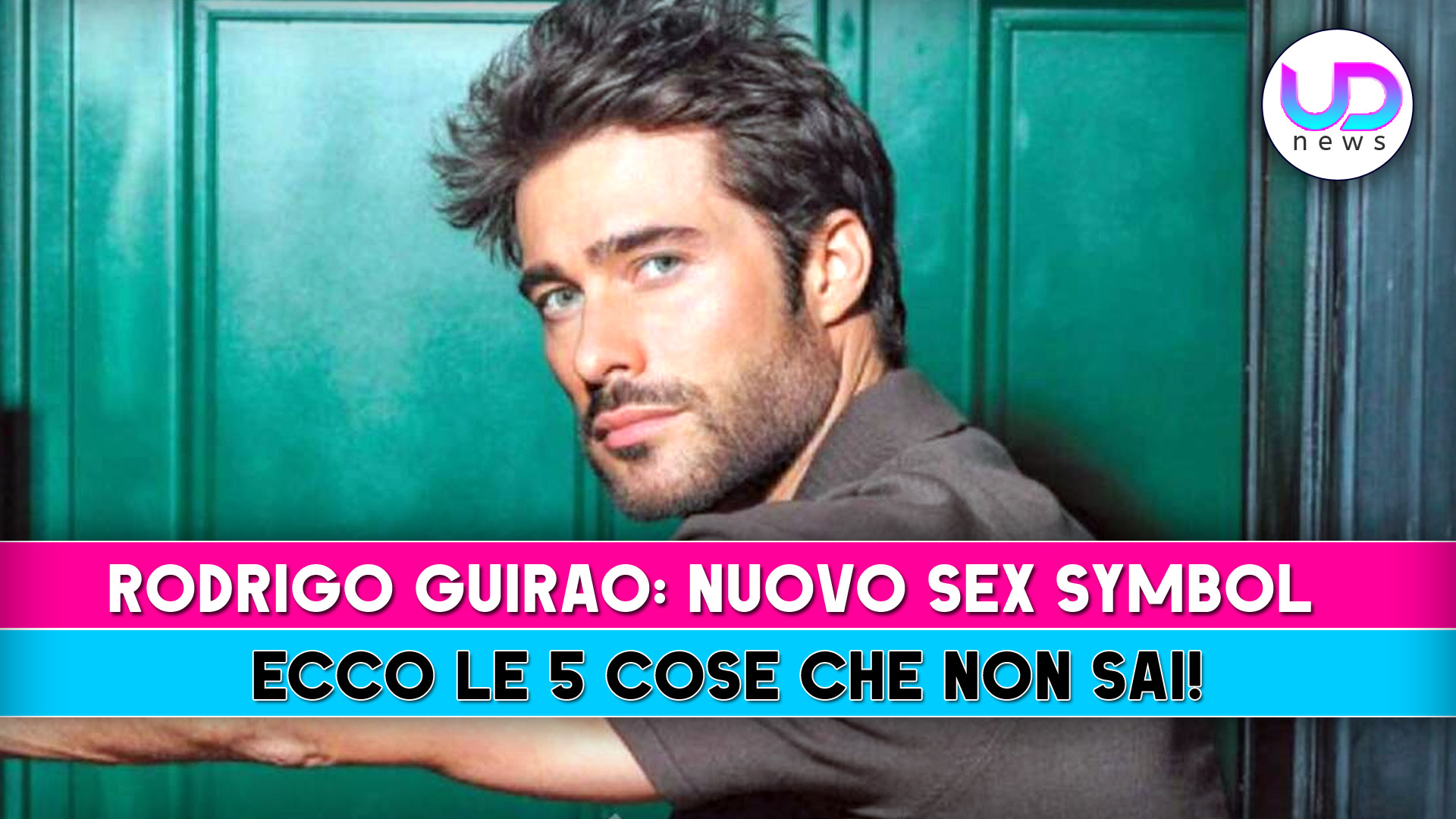 Rodrigo Guirao Díaz come sex symbol: scopri 5 curiosità sorprendenti