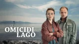 Omicidi del lago il demone dei sogni trama cast finale e luoghi di ripresa su rai2