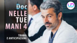 Doc nelle tue mani 4, anticipazioni su una morte e un  ingresso controverso