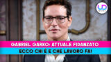 Gabriel Garko attuale fidanzato: scopri chi è e cosa fa