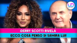 Gerry Scotti rivela cosa pensa di Samira Lui