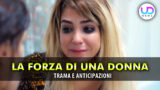 La forza di una donna: anticipazioni su come ceyda estinguerà il suo debito