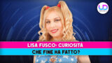 Lisa Fusco, curiosità e aggiornamenti sulla sua vita attuale