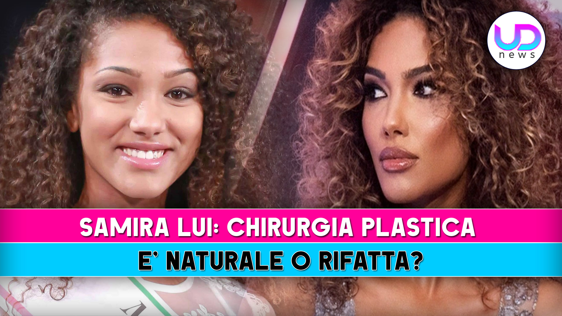 Chirurgia plastica di samira lui: naturale o rifatta?