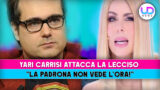 Yari carrisi attacca la lecciso: la padrona non vede l’ora