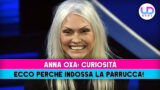 Anna oxa ecco perché indossa la parrucca
