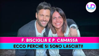 Filippo Bisciglia e Pamela Camassa: perché si sono lasciati?