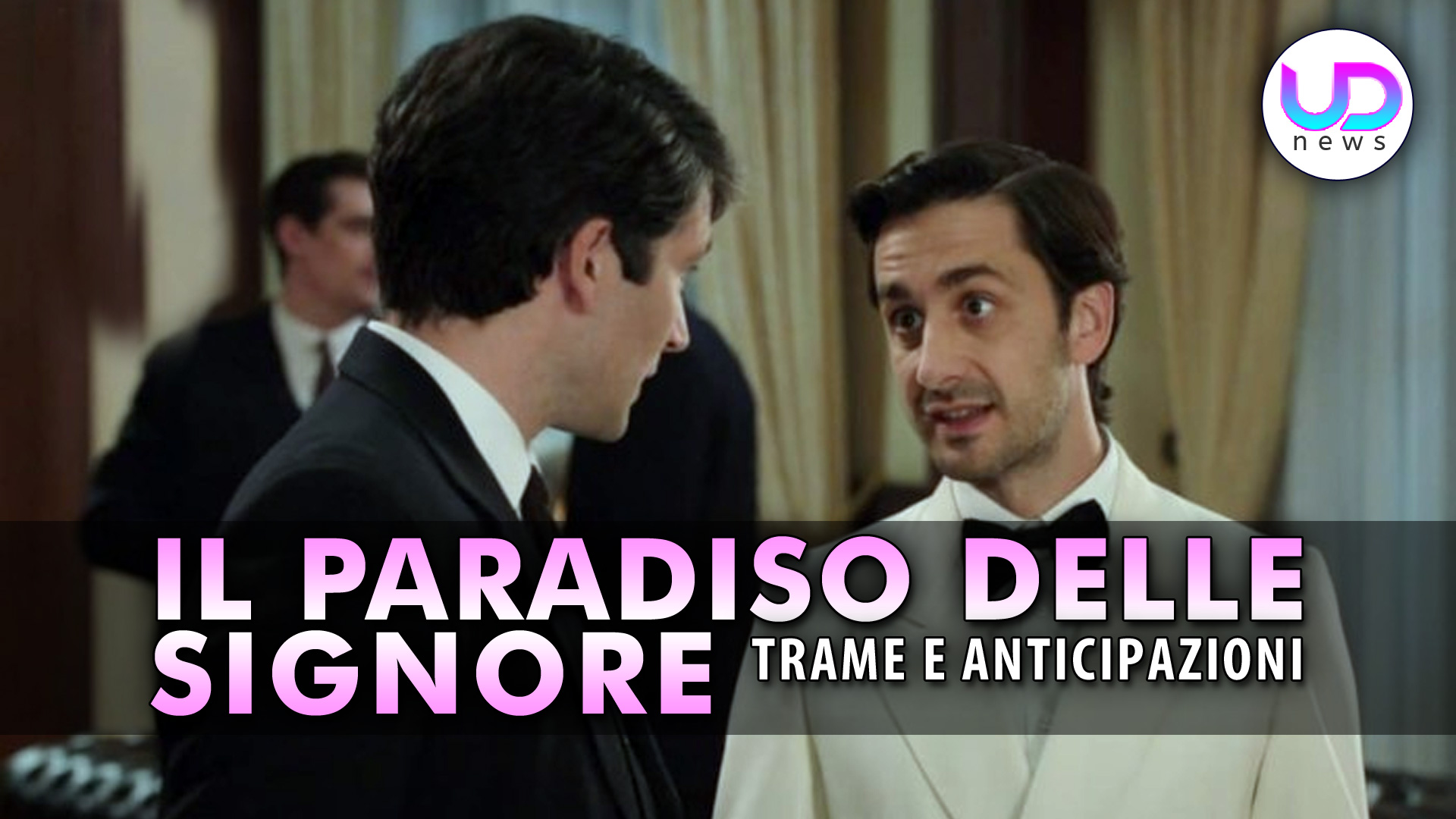 Anticipazioni Il paradiso delle signore: cosa succederà tra roberto e mario? Anticipazioni Il paradiso delle signore: cosa succederà tra roberto e mario?