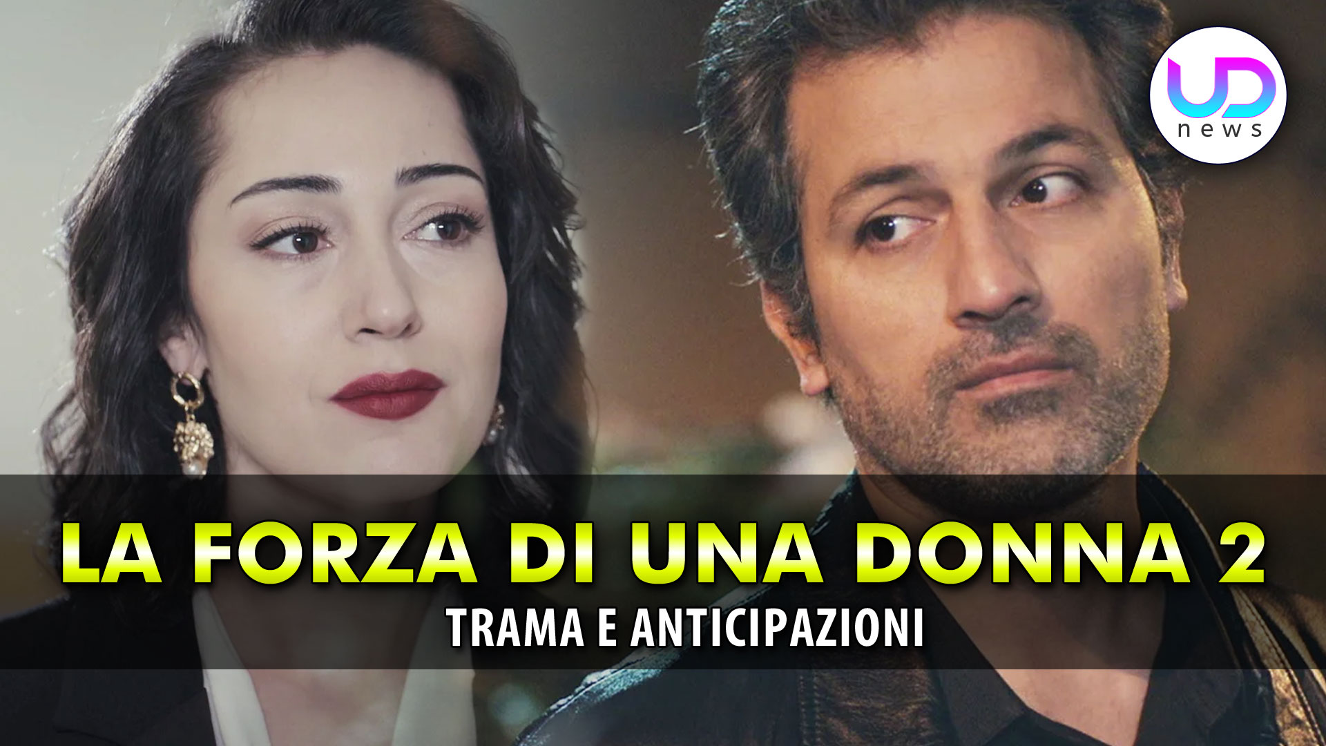 la forza di una donna 2 anticipazioni su kismet e il mistero dell8217avvocata di arif