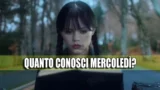 Quiz sul personaggio di Mercoledì Addams per veri fan