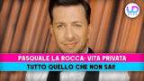 Pasquale La Rocca, vita privata svelata e curiosità sorprendenti