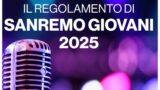 Sanremo giovani 2025, tutti i dettagli sul  regolamento